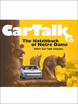 cover image of Car Talk: The Hatchback of Notre Dame